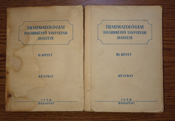 2 k�zirat: Traumatol�giai tov�bbk�pz� tanfolyam jegyzete II-III. (k�zirat)