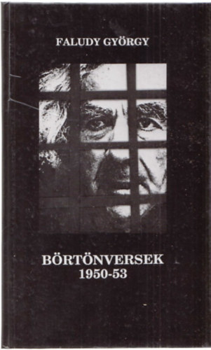 Faludy György - Börtönversek 1950-53 - Az ávó pincéjében és Recsken (Illusztrálta: Kass János)