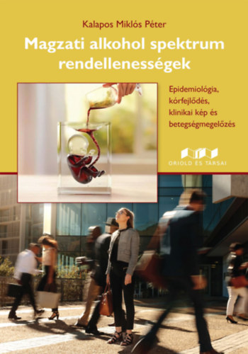 Kalapos Mikls Pter - Magzati alkohol spektrum rendellenessgek