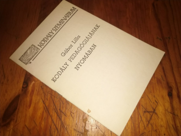 Gbor Lilla - Kodly pedaggijnak nyomban
