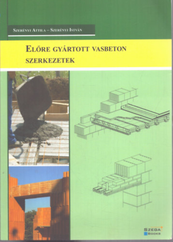 Szernyi Istvn, Szernyi Attila - Elre gyrtott vasbeton szerkezetek