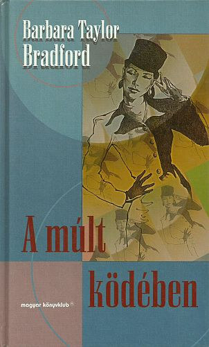Barbara Taylor Bradford - A m�lt k�d�ben