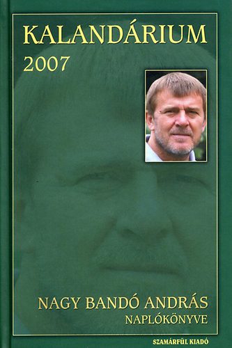 Nagy Bandó András - Kalandárium 2007 - Nagy Bandó András naplókönyve