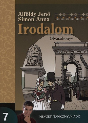 Alföldy Jenő; Simon Anna - Irodalom 7. - Olvasókönyv a hetedik évfolyam számára