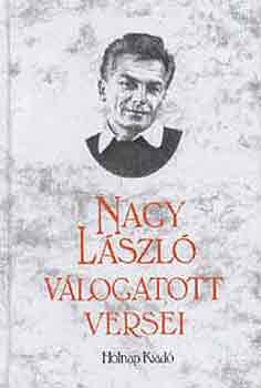 Nagy L�szl� - Nagy L�szl� v�logatott versei