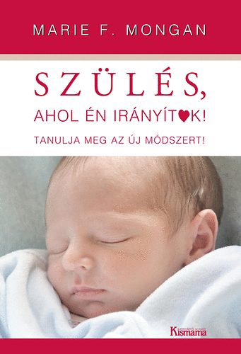 Marie F. Mongan - Szls, ahol n irnytok - Tanulja meg az j mdszert