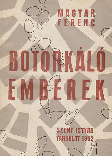 Magyar Ferenc - Botork�l� emberek