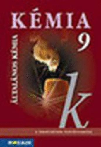 Dr. Siposn Dr. Kedves va, Horvth Balzs, Pntek Lszln - Kmia 9. ltalnos kmiai ismeretek