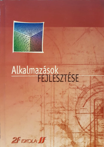 Ddn Dr. Szp Ilona, Szikora Mria - Alkalmazsok fejlesztse