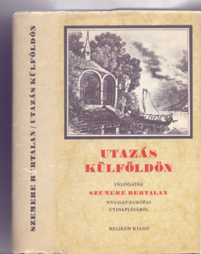 Szemere Bertalan, Szerkesztette: Steinert gota - Utazs klfldn - Vlogats Szemere Bertalan Nyugat-Eurpai tinapljbl (Str Istvn tanulmnyval)