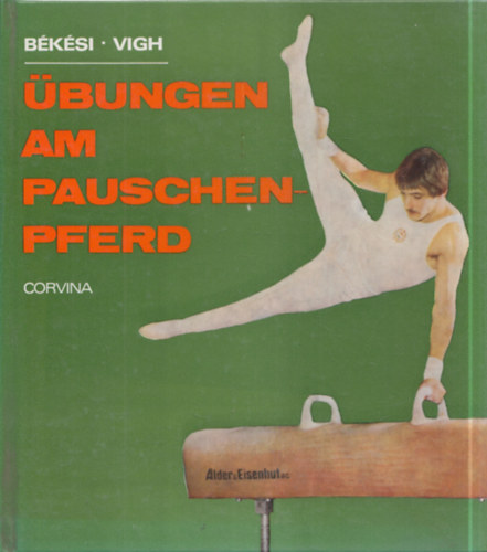Békési Sándor, Vigh László - Übungen am Pauschenpferd (Lógyakorlatok - 9 db. melléklettel)