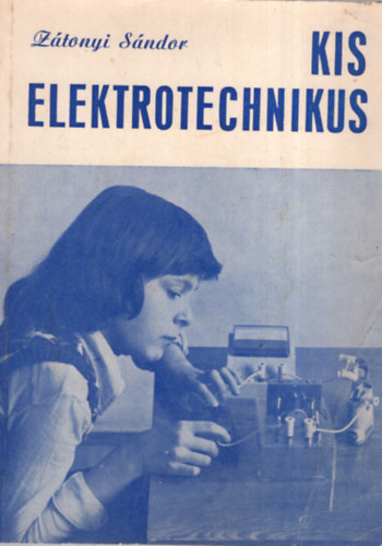Zátonyi Sándor - Kis elektrotechnikus