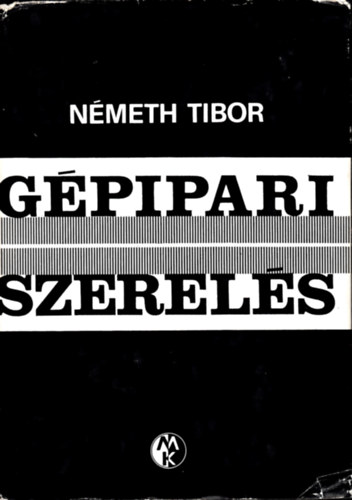 Németh Tibor - Gépipari szerelés