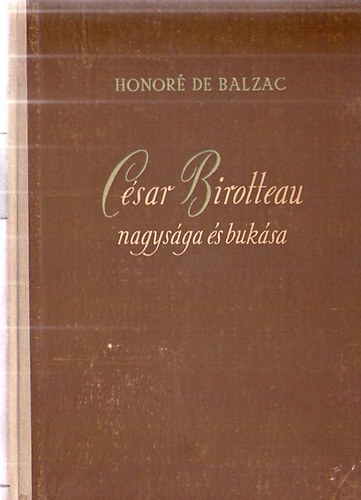 Honoré de Bazac - César Birotteau nagysága és bukása