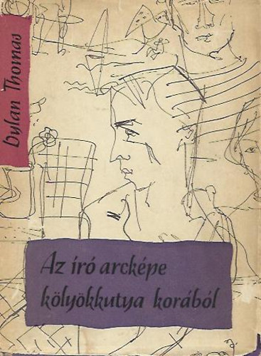 Dylan Thomas - Az �r� arck�pe k�ly�kkutya kor�b�l