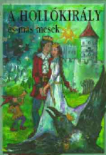 Varga Tamásné (szerk.), Szántó Piroska (ill.) - A Hollókirály és más mesék - A világirodalom legszebb meséiből
