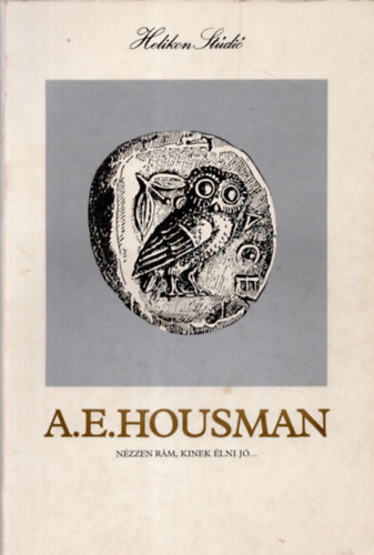 Housman, Alfrededward - THE WORKS OF A.E. HOUSMAN