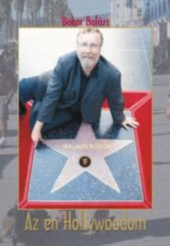 Bokor Balázs - Az én Hollywoodom