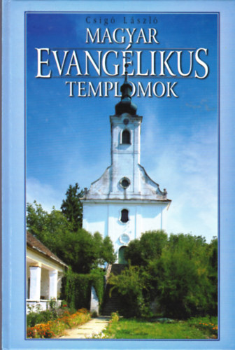 Csig� L�szl� - Magyar evang�likus templomok