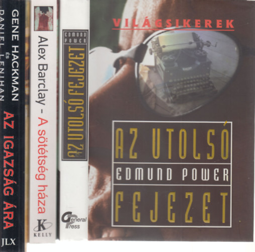 Edmund Power, Alex Barclay, Gene Hackman-Daniel Lenihan - 3 db. krimi (Az utols fejezet + A sttsg hza + Az igazsg ra)