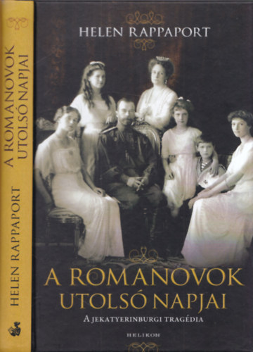 Helen Rappaport - A Romanovok utols� napjai (A jekatyerinburgi trag�dia)