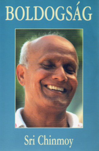 Sri Chinmoy - Boldogsg