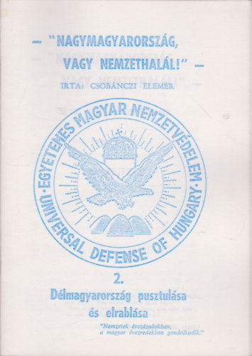 Csobánczi Elemér - Nagymagyarország vagy nemzethalál - Délmagyarország pusztulása és elrablása
