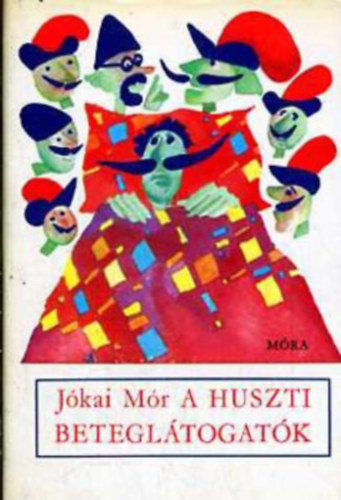 J�kai M�r - A huszti betegl�togat�k (T�rt�nelmi elbesz�l�sek - Els� kiad�s - Urb�n L�szl� rajzaival)