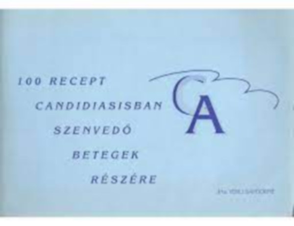 Verli Sndorn - 100 recept candidiasisban szenved betegek rszre