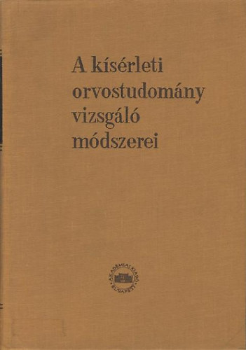 Dr. Kov�ch Arisztid (szerkesztette) - A k�s�rleti orvostudom�ny vizsg�l� m�dszerei III.