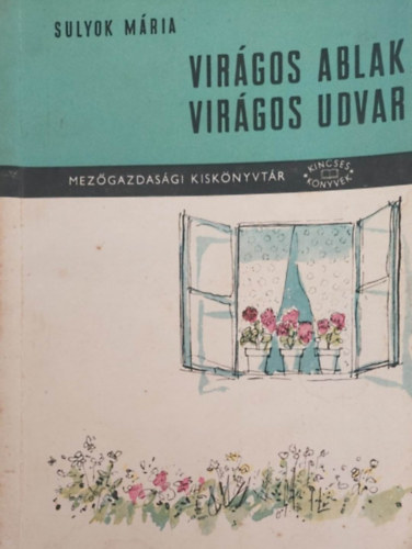 Sulyok Mria - Virgos ablak, virgos udvar