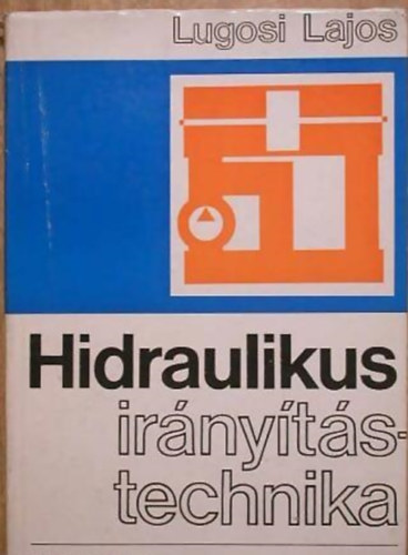 Lugpsi Lajos - Hidraulikus ir�ny�t�stechnika