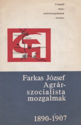 Farkas József - Agrárszocialista mozgalmak 1890-1907