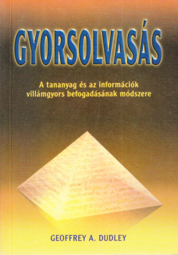 Geoffrey A. Dudley - Gyorsolvass (A tananyag s az informcik villmgyors befogadsnak mdszere)