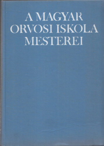 R�ti Endre - A magyar orvosi iskola mesterei