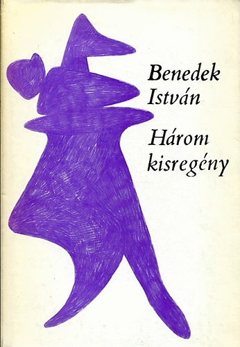 Benedek Istv�n - H�rom kisreg�ny (Benedek)