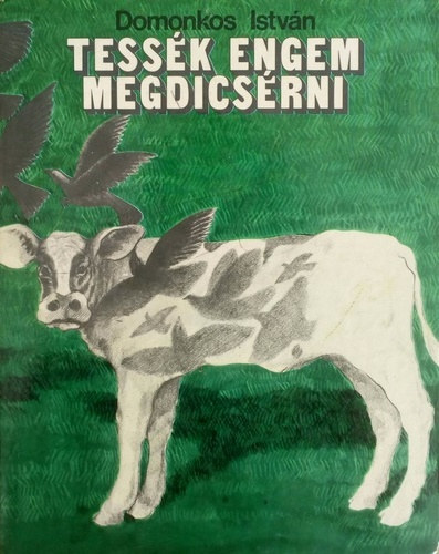 Domonkos István - Tessék engem megdicsérni
