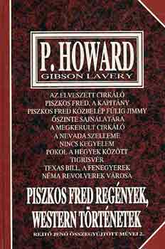 P. Howard - Piszkos Fred reg�nyek, western t�rt�netek (Rejt� J. �sszegy. m�vei 2.)