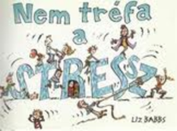 Elizabeth Babbs - Nem tr�fa a stressz