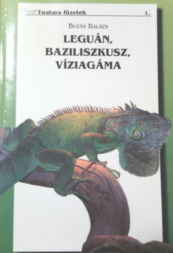 Buz�s Bal�zs - Legu�n, baziliszkusz, v�ziag�ma  1.