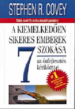 Stephen R. Covey - A kiemelkeden sikeres emberek 7 szoksa - Az nfejleszts kziknyve