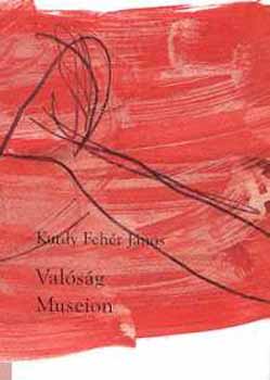 Kurdy Feh�r J�nos - Val�s�g Museion