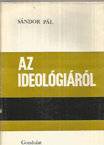 S�ndor P�l - Az ideol�gi�r�l