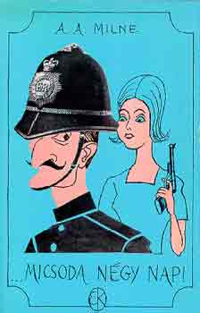 A. A. Milne - ...Micsoda n�gy nap!