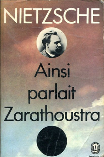 Fr�d�ric Nietzsche - Ainsi parlait Zarathoustra