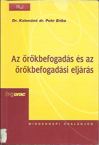 Dr. Katonáné dr. Pehr Erika - Az örökbefogadás és az örökbefogási eljárás