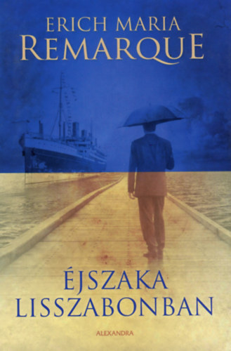 Erich Maria Remarque - �jszaka Lisszabonban