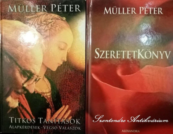 Müller Péter, Müller Péter Sziámi (szerk.), Moldova Júlia (szerk.), Bodnár Krisztina (lektor), Kovács Mária (lektor) - Titkos tanítások (alapkérdések - végső válaszok) + Szeretetkönyv (2 mű)