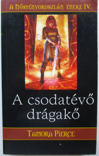 Pierce, Tamora - A csodat�v� dr�gak� - A N�st�nyoroszl�n �neke IV.