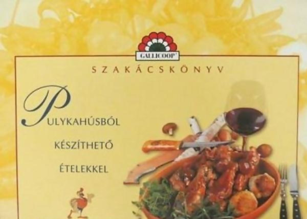 Szakácskönyv - Pulykahúsból készíthető ételekkel